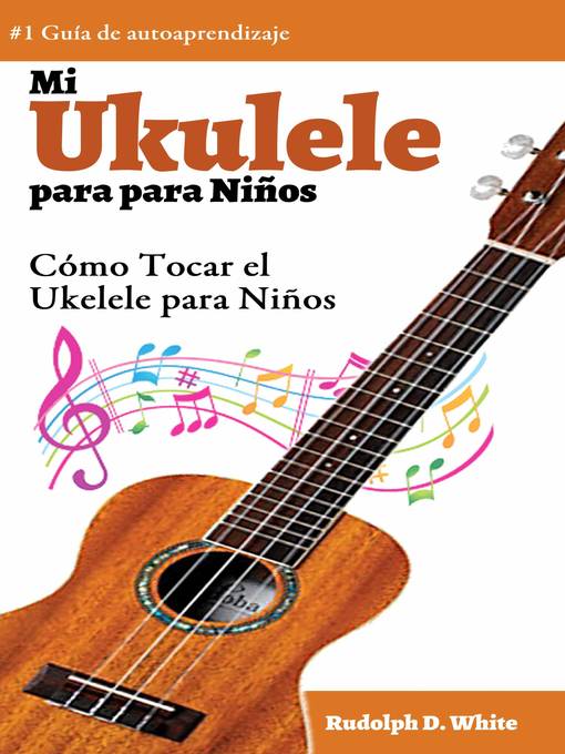 Title details for Mi Ukelele para Niños by Rudolph D. White - Available
